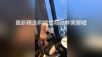 星空素人自制 小冉 侄女爱舅舅 侄女的主动让舅舅招架不住 星空无限传媒