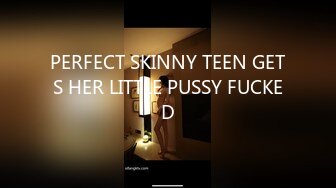 PERFECT SKINNY TEEN GETS HER LITTLE PUSSY FUCKED