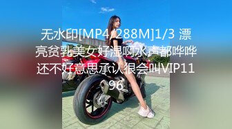 [MP4/ 409M]&nbsp;&nbsp;大学美女校花来了，全程露脸让小哥哥在桌子前抽插，对着镜头浪荡呻吟，表情好骚后入抽插，精彩刺激看了秒硬