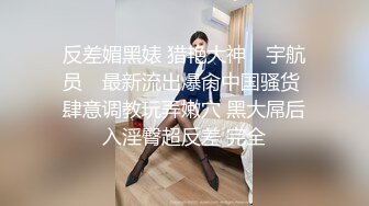 大长腿美女网红【婵婵】微信福利 9部露脸大尺度流出。沐浴洗奶，骚穴被假屌插到高潮萎靡！