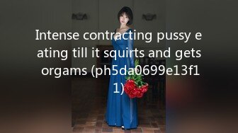 Intense contracting pussy eating till it squirts and gets orgams (ph5da0699e13f11)